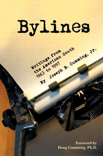 Bylines, De Jr. Joseph B. Cumming. Editorial Authorhouse, Tapa Blanda En Inglés