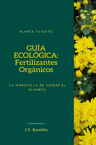 Libro: Guía Ecológica: Fertilizantes Orgánicos: La Maravilla