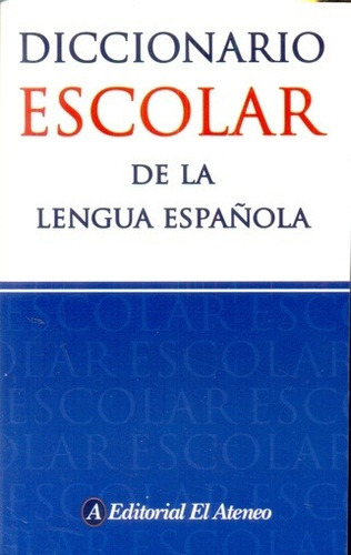 Diccionario Escolar De La Lengua Española El Ateneo, De Editorial El Ateneo. Editorial El Ateneo En Español