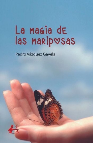 La Magia De Las Mariposas - Pedro Vázquez Gavela