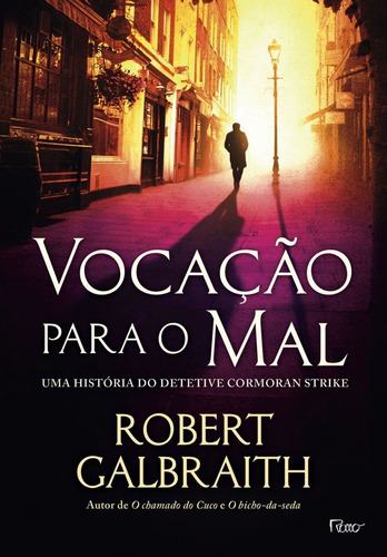 Vocação para o mal, de Galbraith, Robert. Editora Rocco Ltda, capa dura em português, 2016