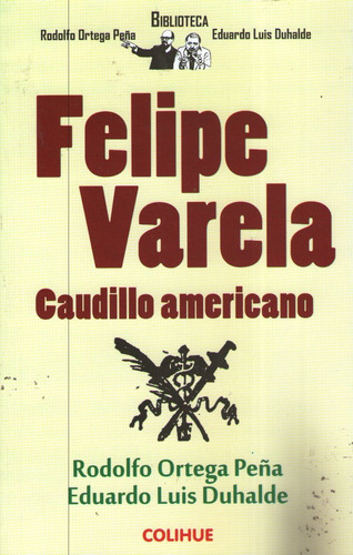 Felipe Varela: Caudillo Americano