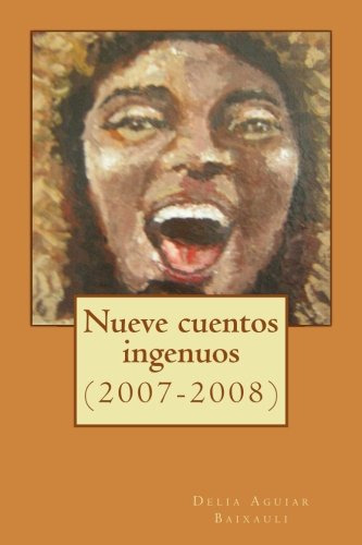 Nueve Cuentos Ingenuos: -2007-2008-