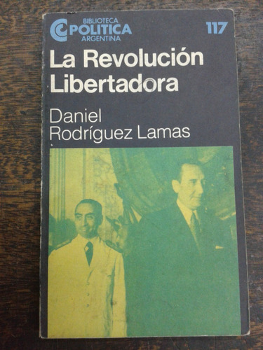 La Revolucion Libertadora * Daniel Rodriguez Lamas * Ceal *