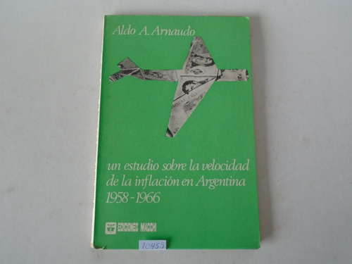 Estudio La Velocidad Inflación Argentina 1958/66 A. Arnaudo