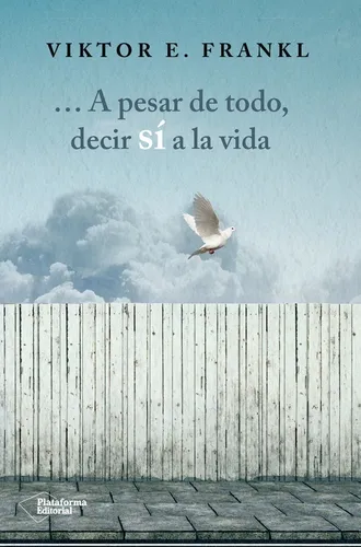 comprar ...a Pesar De Todo, Decir Sí A La Vida - Frankl