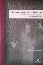 Comprar PROYECCIONES DE LO INSOLITO, de CLAUDIO PAOLINI. Editorial BANDA ORIENTAL en español