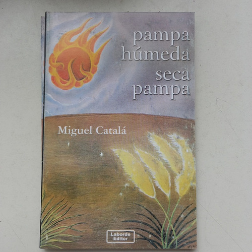 Pampa Humeda, Seca Pampa Catala, Miguel