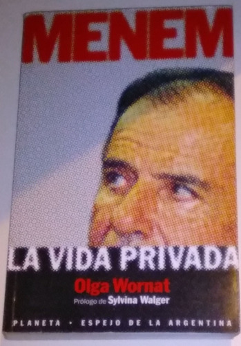 Libro Menem La Vida Privada Olga Wornat Buen Estado