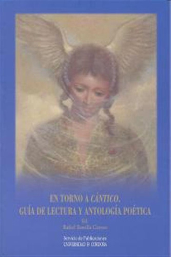 En Torno A Cantico Guia Lectura Y Antologia Poetica - Bonill