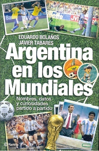 Argentina En Los Mundiales - Bolaños, Tabares - Es