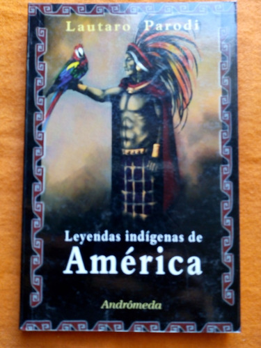 Leyendas Indigenas De America - L. Parodi - Impecable Estado