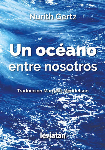 Un Oceano Entre Nosotros, De Nurith Gertz. Editorial Leviatán, Tapa Blanda, Edición 1 En Español