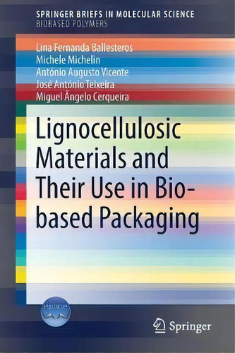 Lignocellulosic Materials And Their Use In Bio-based Packaging, De Lina Fernanda Ballesteros. Editorial Springer International Publishing Ag, Tapa Blanda En Inglés