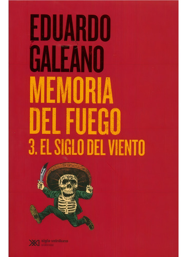 Memoria Del Fuego, Vol. 3 El Siglo Del Viento