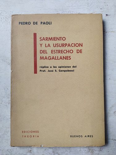 Sarmiento Y La Usurpacion Del Estrecho De Magallanes Paoli