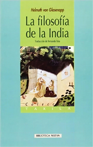La filosofía de la India, de Glasenapp, Otto Max Helmuth von. Editorial Biblioteca Nueva, tapa blanda en español, 2007