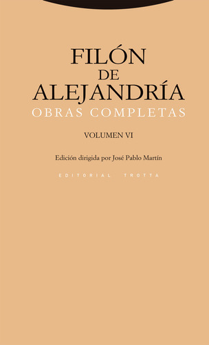 FILON DE ALEJANDRIA OBRAS COMPLETAS VI, de Filon de Alejandria. Editorial Editorial Trotta, S.A., tapa blanda en español