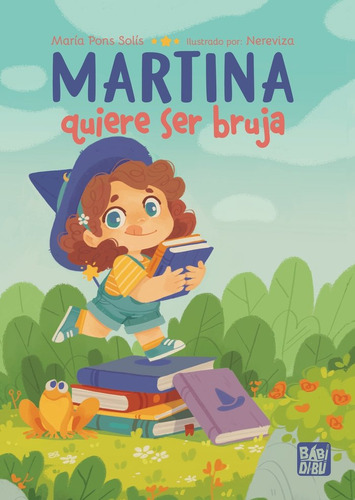 Martina Quiere Ser Bruja, De Pons Solis, Maria., Vol. 1. Editorial Babidi-bu Libros, Tapa Dura En Español