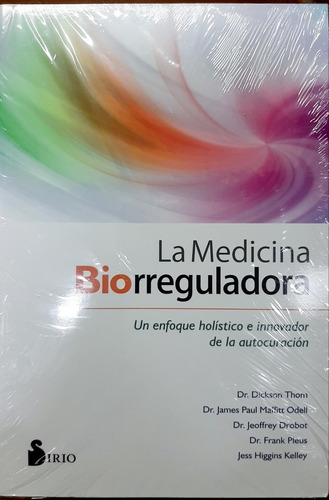 La Medicina Biorreguladora Dr. Dickson Thom; Dr. James Paul 