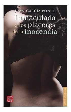 Inmaculada O Los Placeres De La Inocencia | Juan García Pon
