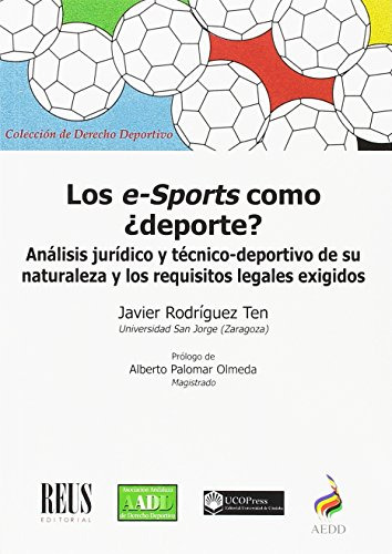 Los E-sports Como ¿deporte?: Analisis Juridico Y Tecnico-dep