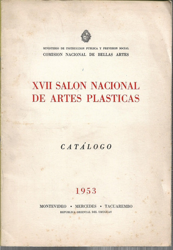 Xvii Salón Nacional De Artes Plásticas Catálogo 1953. Montev