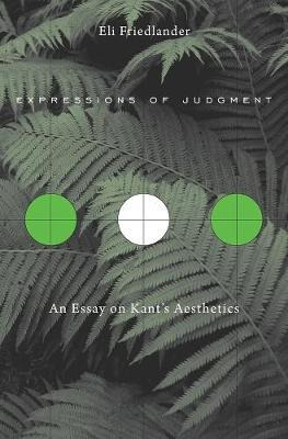 Libro Expressions Of Judgment : An Essay On Kant's Aesthe...