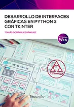Comprar Libro Técnico Des Interfaces Gráficas En Python 3 C\u002F Tkinter
