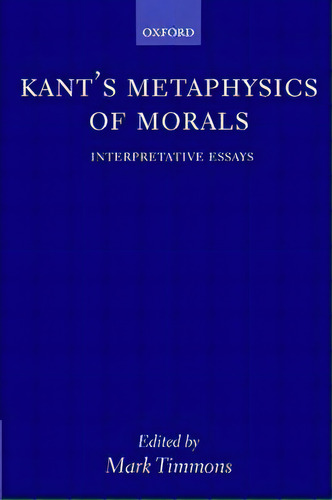 Kant's Metaphysics Of Morals, De Mark Timmons. Editorial Oxford University Press, Tapa Blanda En Inglés