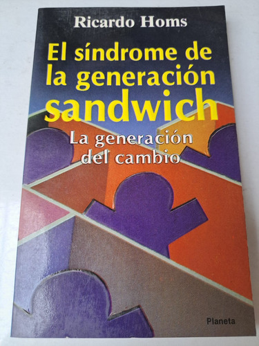 El Síndrome De La Generación Sandwich    Ricardo Homs