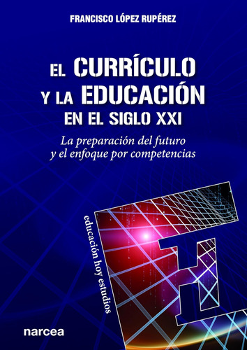 Libro: El Currículo Y La Educación En El Siglo Xxi: La Prepa