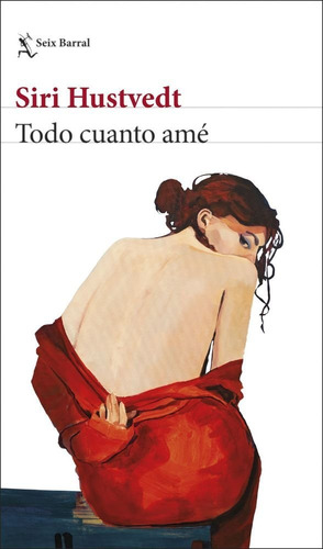 Todo Cuanto Ame - Siri Hustvedt