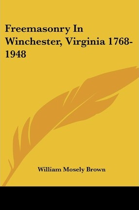 Libro Freemasonry In Winchester, Virginia 1768-1948 - Wil...