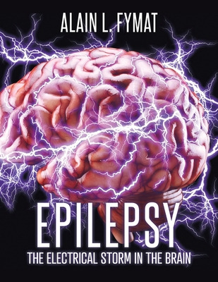 Libro Epilepsy: The Electrical Storm In The Brain - Fymat...