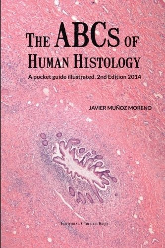 Libro The Abcs Of Human Histologyde Javier Muñoz Moreno