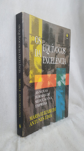 Livro Os Equívocos Da Excelência - Maria Elizabeth Antunes Lima - Editora Vozes (Usado)