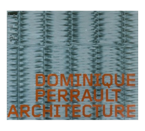 Dominique Perrault. Architecture, De Perrault, Dominique. Editorial Rm, Tapa Blanda, Edición 978-84-92441-62-4 En Español
