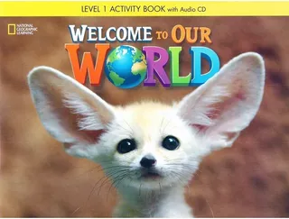 Welcome To Our World 1: Activity Book With Audio Cd -cengage