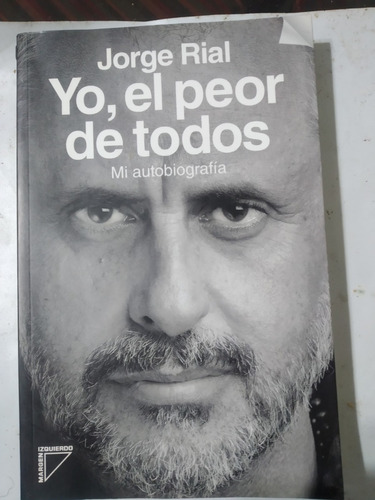 Jorge Rial, Yo El Peor De Todos -a111