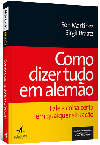 Como dizer tudo em alemão: fale a coisa certa em qualquer situação, de Braatz, Birgit. Starling Alta Editora E Consultoria  Eireli, capa mole em português, 2018