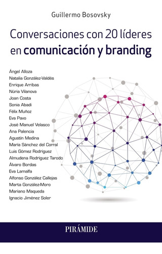 Conversaciones Con 20 Líderes En Comunicación Y Branding