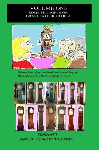 Volume One Some Thoughts On Grandfather Clocks Chapters; One