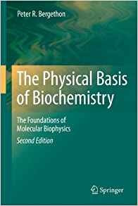 The Physical Basis Of Biochemistry The Foundations Of Molecu