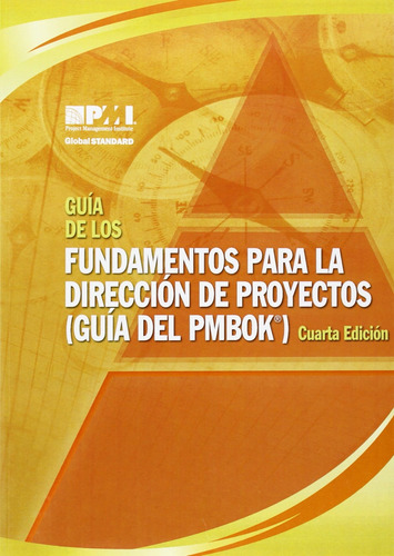Guia De Los Fundamentos Para La Direccion De Proyectos. 4 Ed