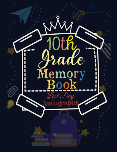 Libro: 10th Grade Memory Book Last Day Autographs: End Of &