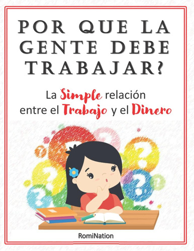 Libro: ¿por Qué La Gente Debe Trabajar? (empleos) (español)