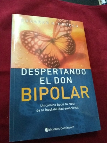 Despertando El Don Bipolar, Un Camino Hacia La Cura De La ..