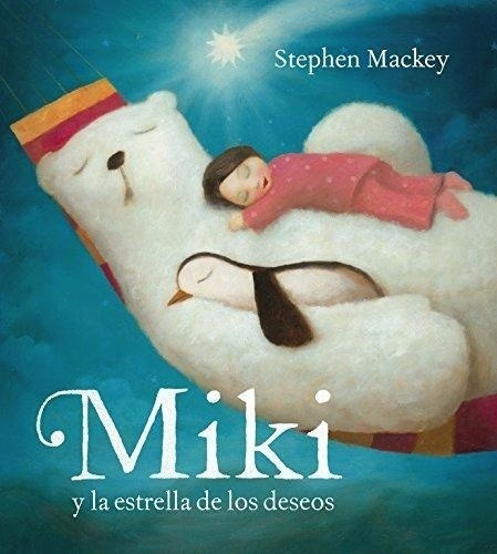 Miki Y La Estrella De Los Deseos (ilustrado) (cartone) - Ma