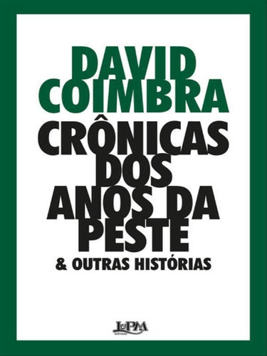 Crônicas Dos Anos Da Peste & Outras Histórias, De Coimbra, David. Editora L±, Capa Mole Em Português